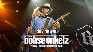 Böhse Onkelz  So sind wir Waldstadion Frankfurt 2018 [upl. by Blackmore]