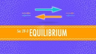 Equilibrium Crash Course Chemistry 28 [upl. by Irrak]