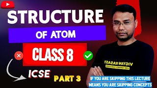 ATOMIC STRUCTURE CLASS 8 ICSE PART 3 BY BIJAY SIR [upl. by Krute]