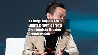 NY Judge Rejects SEC’s Efforts to Stymie Tron’s Arguments in Ongoing Securities Suit [upl. by Erdnassak]