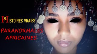 3 HISTOIRES VRAIES PARANORMALES AFRICAINES Afrique du sudEthiopieouganda [upl. by Keenan]