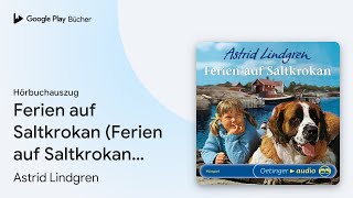 „Ferien auf Saltkrokan Ferien auf Saltkrokan…“ von Astrid Lindgren · Hörbuchauszug [upl. by Jacquet]