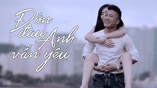 Đớn Đau Anh Vẫn Yêu  Châu Khải Phong MV Official [upl. by Timoteo]