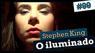 O ILUMINADO DE STEPHEN KING 99 [upl. by Therron69]