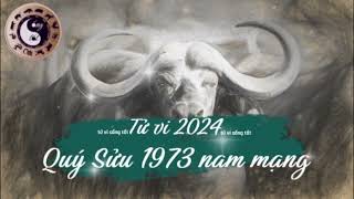 Tử vi tuổi Quý Sửu 1973 nam mạng năm 2024 [upl. by Trelu650]