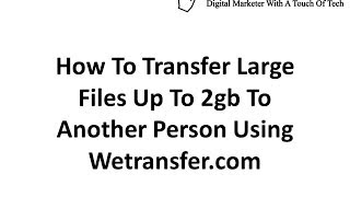 How to Transfer Large Files up to 2gb using Wetransfercom [upl. by Eussoj]