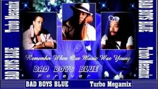 BAD BOYS BLUE  THE TURBO MEGAMIX 2002 HD [upl. by Neelra958]