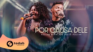 Kellen Byanca e Jessé Aguiar  Por Causa Dele Festival Verão 92  Todah 10 Anos [upl. by Corilla]