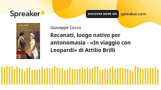 Recanati luogo nativo per antonomasia  «In viaggio con Leopardi» di Attilio Brilli creato con Spr [upl. by Xirdnek]