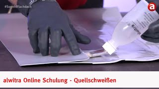 alwitra Online Schulung  04 Arbeiten mit alwitra Quellschweißmittel SogehtFlachdach [upl. by Gaut]