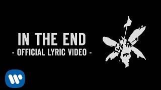 In The End Official Lyric Video  Linkin Park [upl. by Niel10]