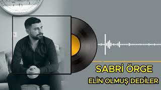 SABRİ ÖRGE  ELİN OLMUŞ DEDİLER [upl. by Hentrich]