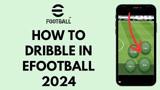 How to Dribble in eFootball 2024 EASY Dribbling Tips [upl. by Utham]