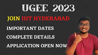 UGEE 2023 Dates are Announced  Who can Apply iiithyderabad [upl. by Nerrak]