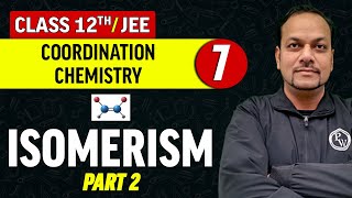 Coordination Chemistry 07  Isomerism Part2  Class 12thJEE [upl. by Caundra]