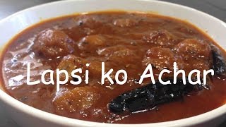 Lapsi Ko Achar  Anup Kitchen  Nepali Food Recipe [upl. by Loftus]