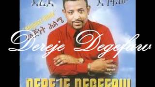 DEREGE DEGEFAW [upl. by Attenra]