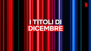 Le NOVITÀ su NETFLIX ITALIA di DICEMBRE 2023 [upl. by Emixam947]