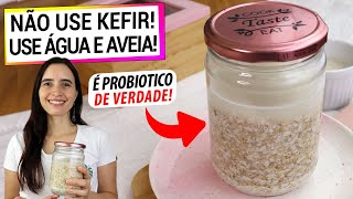 AVEIA PROBIÓTICA MUITO MAIS FÁCIL QUE KEFIR DESCUBRA O SEGREDO RICA EM LACTOBACILOS VIVOS [upl. by Nicolau899]