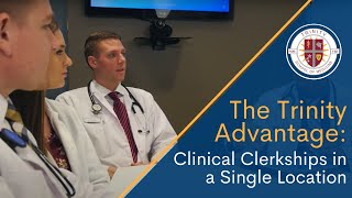 Trinity Advantage Clinical Clerkships [upl. by Esdnyl760]