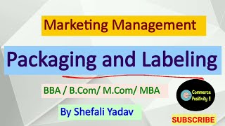 Packaging and Labeling  Marketing Management [upl. by Lindemann345]