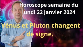 Astrologie horoscope semaine du lundi 22 janvier 2024 [upl. by Tedmann]