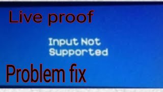 Live proof Input Not Supported  How to solve input not support  input not support monitor fix [upl. by Adiarf873]