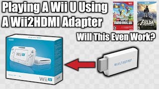 Playing The Wii U With A Wii 2 HDMI Adapter  Will This Even Work [upl. by Aseneg]