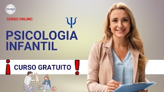 🔴 CURSO PSICOLOGÍA INFANTIL ǀ COMPLETO Y GRATIS 2024 ✅ PARTE 2 [upl. by Cuthbert197]