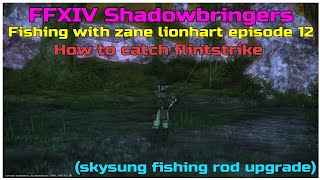 Fishing with zane lionhart episode 12 How to catch flintstrike skysung fishing rod upgrade [upl. by Enaitsirhc]