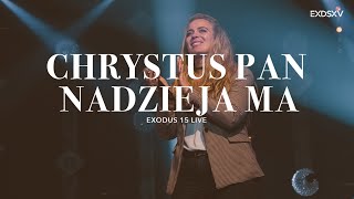 LIVING HOPE  CHRYSTUS PAN NADZIEJA MA  EXODUS 15 [upl. by Yendahc]