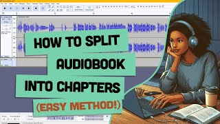 How To Split Audible Audiobook File into Chapters Using Free Software Audacity [upl. by Mccafferty]