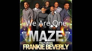 We Are One  Maze ft Frankie Beverly [upl. by Marsiella]