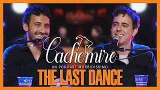 Cachemire Podcast S3  Episodio 19 The Last Dance [upl. by Luba]