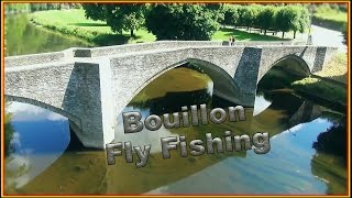 Bouillon où Coule la SEMOIS et ça Compétition de pêche à la mouche [upl. by Chastain]