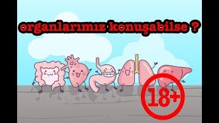 Organlarımız Konuşabilseydi Bunları söylerdi Eğlenceli video [upl. by Gnirps]