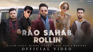 Elvish Yadav  Rao Sahab Rollin Music video Mahira Sharma  Maxtern  SDEE  Vkey  Anshul Garg [upl. by Enaitsirhc]