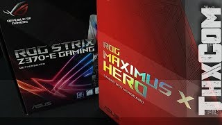 ThxCom ASUS ROG STRIX Z370E GAMING amp MAXIMUS X HERO [upl. by Netsriik42]