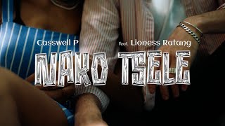 Casswell P FeatLioness Ratang  Nako Tsele Official Audio [upl. by Lilaj]