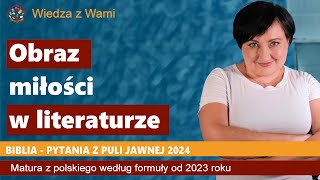 Obraz miłości w literaturze Omów zagadnienie na podstawie znanych Ci fragmentów Pieśni nad Pieśniami [upl. by Reta]