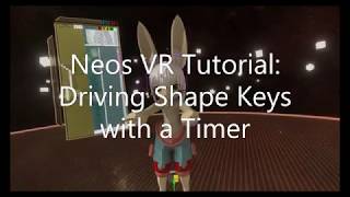 OLD Neos VR Tutorial Driving Shape keys with a Timer [upl. by Rumit]