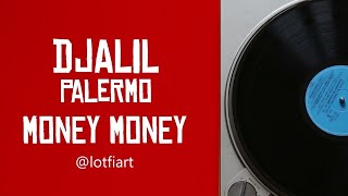 Djalil Palermo  Money Money [upl. by Nov321]