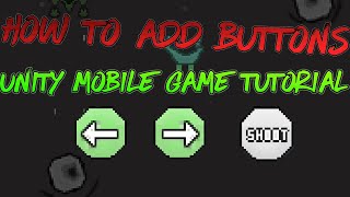 How to Add Buttons To Move Left And Right And Shoot Unity 2D Mobile Game Tutorial devlog [upl. by Annhoj]