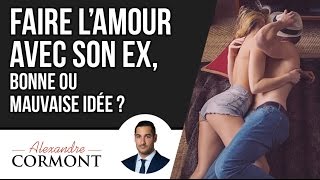 Faire lamour avec son ex bonne ou mauvaise idée [upl. by Hachmann]