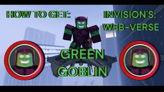 HOW TO GET quotGREEN GOBLINquot IN INVISIONS WEBVERSE ROBLOX [upl. by Etteroma503]