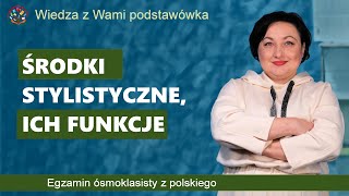 Środki stylistyczne ich funkcje Egzamin ósmoklasisty z polskiego [upl. by Issiah844]