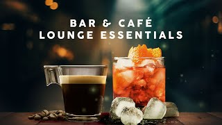 Lounge Essentials  Bar amp Café Playlist [upl. by Clarey]