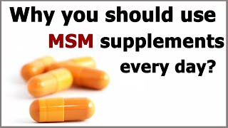 MSM Why You Should Use MSM Supplements Every Day [upl. by Iden374]