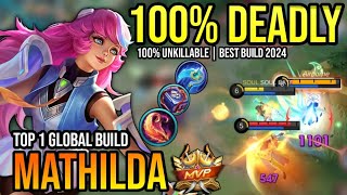 MATHILDA BEST BUILD 2024  BUILD TOP 1 GLOBAL MATHILDA GAMEPLAY  MOBILE LEGENDS✓ [upl. by Melc]