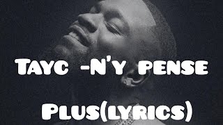 TaycNy pense plus lyrics English subtayc famous lyrics [upl. by Tove965]